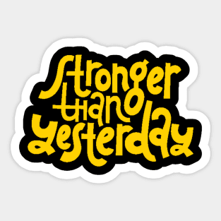 Stronger Than Yesterday - Gym Workout Fitness Motivation Quote (Yellow) Sticker